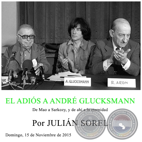 EL ADIÓS A ANDRÉ GLUCKSMANN - Por JULIÁN SOREL - Domingo, 15 de Noviembre de 2015